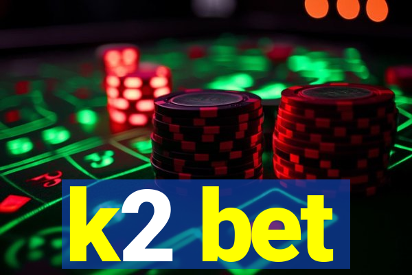 k2 bet